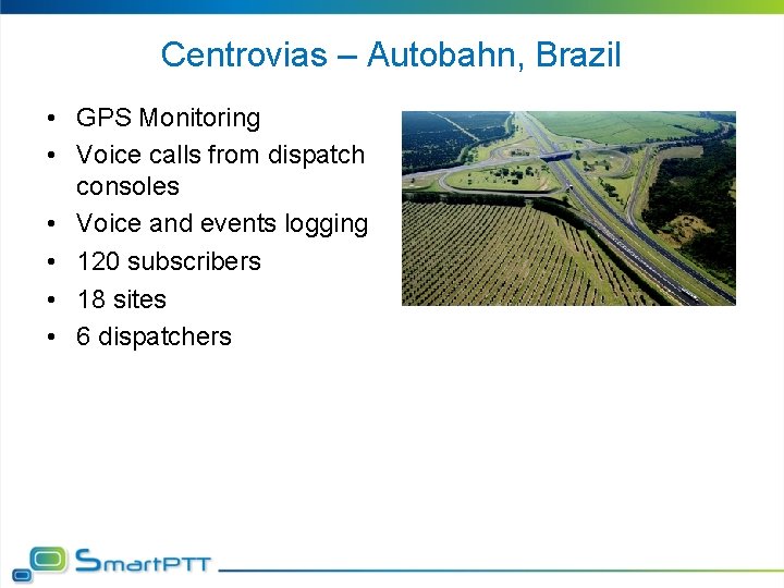 Centrovias – Autobahn, Brazil • GPS Monitoring • Voice calls from dispatch consoles •