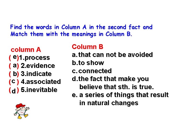 Find the words in Column A in the second fact and Match them with