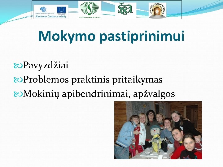 Mokymo pastiprinimui Pavyzdžiai Problemos praktinis pritaikymas Mokinių apibendrinimai, apžvalgos 