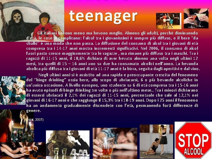 Alcol e teenager Gli italiani bevono meno ma bevono meglio. Almeno gli adulti, perché