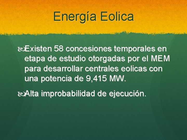 Energía Eolica Existen 58 concesiones temporales en etapa de estudio otorgadas por el MEM