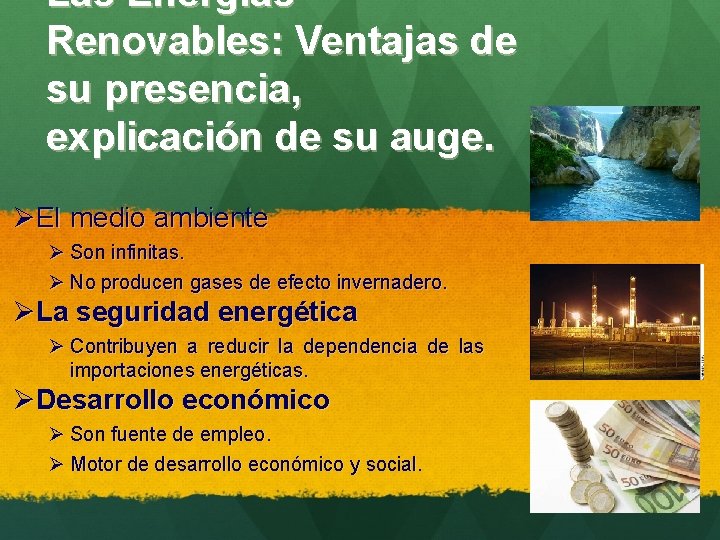 Las Energías Renovables: Ventajas de su presencia, explicación de su auge. ØEl medio ambiente