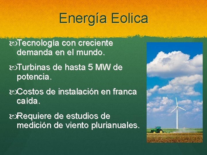Energía Eolica Tecnología con creciente demanda en el mundo. Turbinas de hasta 5 MW