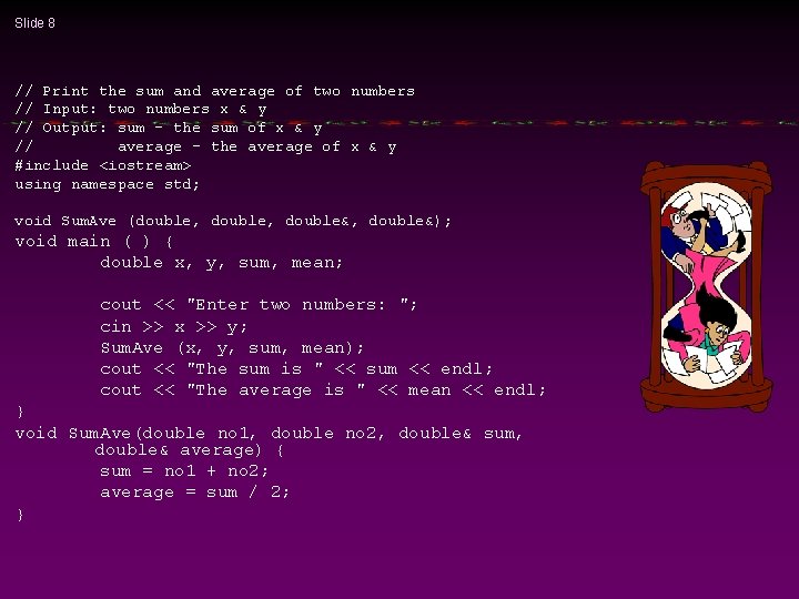 Slide 8 // Print the sum and average of two numbers // Input: two