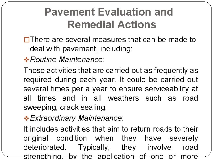 Pavement Evaluation and Remedial Actions �There are several measures that can be made to Pavement Evaluation and Remedial Actions �There are several measures that can be made to