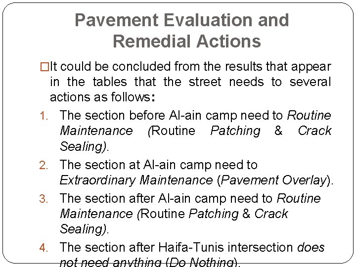 Pavement Evaluation and Remedial Actions �It could be concluded from the results that appear