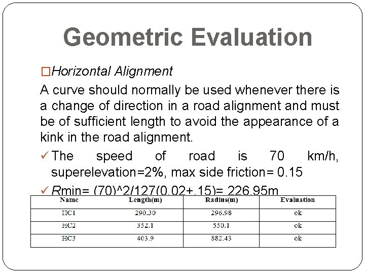 Geometric Evaluation �Horizontal Alignment A curve should normally be used whenever there is a