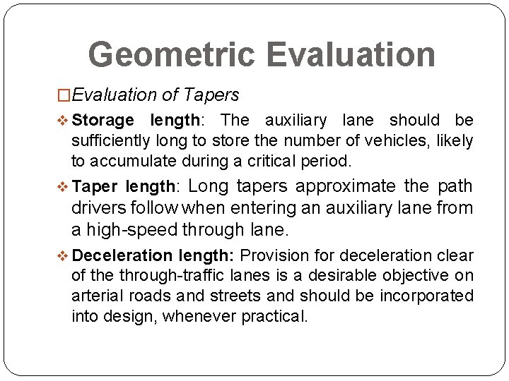 Geometric Evaluation �Evaluation of Tapers v Storage length: The auxiliary lane should be sufficiently