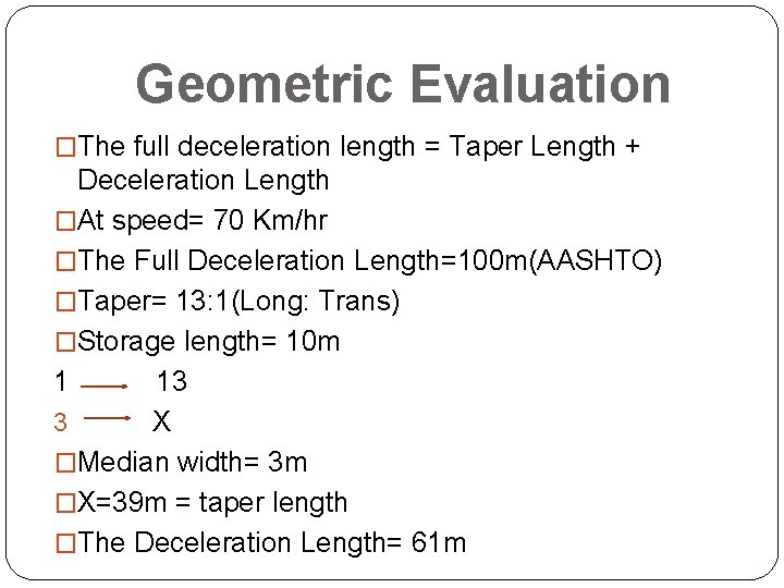 Geometric Evaluation �The full deceleration length = Taper Length + Deceleration Length �At speed=