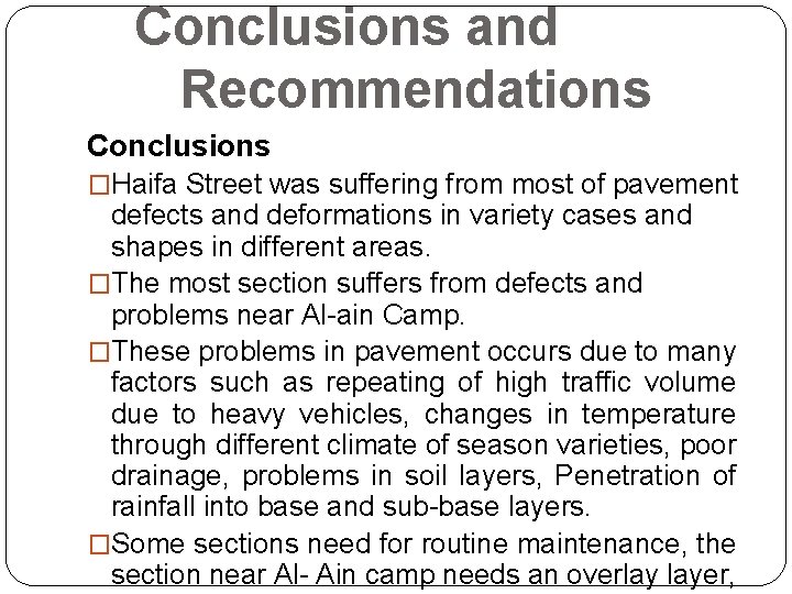 Conclusions and Recommendations Conclusions �Haifa Street was suffering from most of pavement defects and