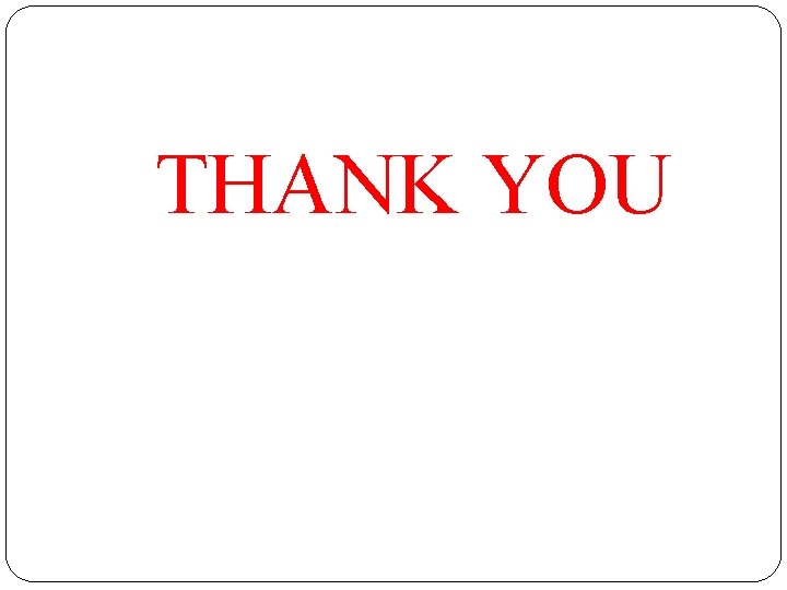THANK YOU THANK YOU