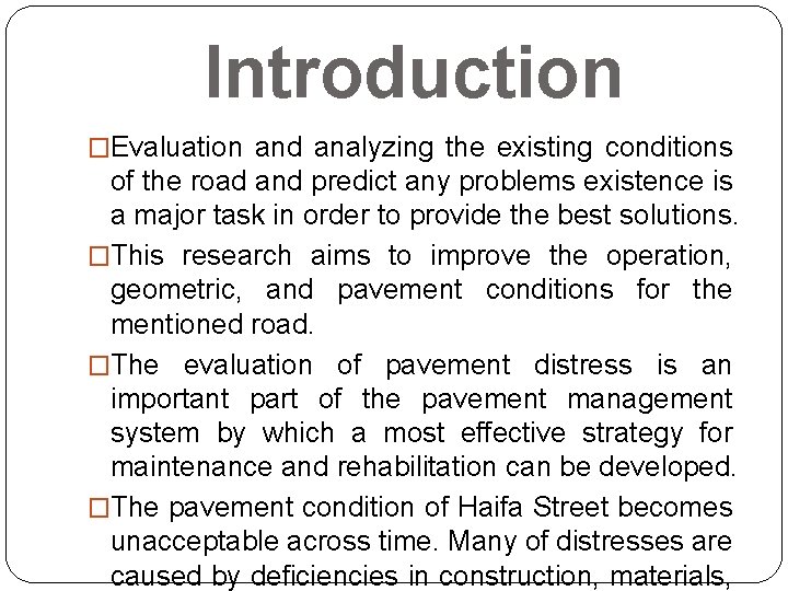 Introduction �Evaluation and analyzing the existing conditions of the road and predict any problems