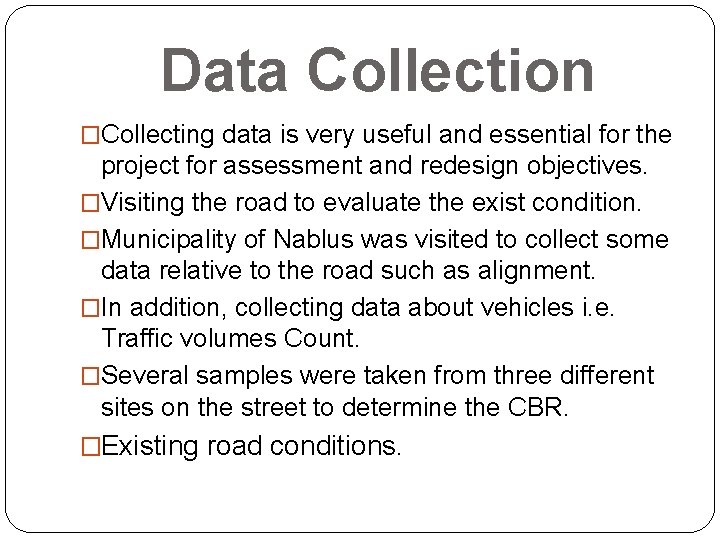 Data Collection �Collecting data is very useful and essential for the project for assessment Data Collection �Collecting data is very useful and essential for the project for assessment