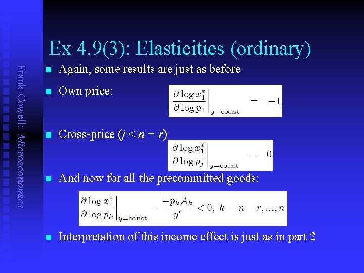Ex 4. 9(3): Elasticities (ordinary) Frank Cowell: Microeconomics n Again, some results are just