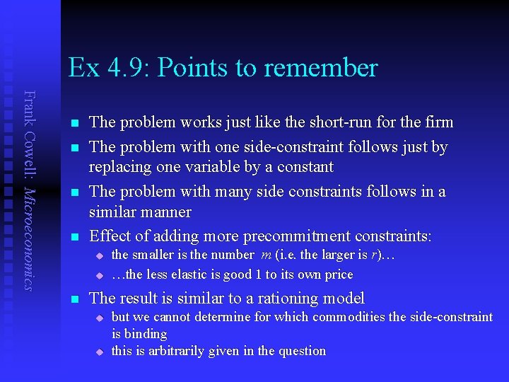 Ex 4. 9: Points to remember Frank Cowell: Microeconomics n n The problem works