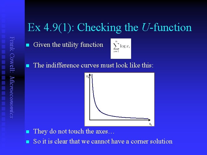 Ex 4. 9(1): Checking the U-function Frank Cowell: Microeconomics n Given the utility function Ex 4. 9(1): Checking the U-function Frank Cowell: Microeconomics n Given the utility function
