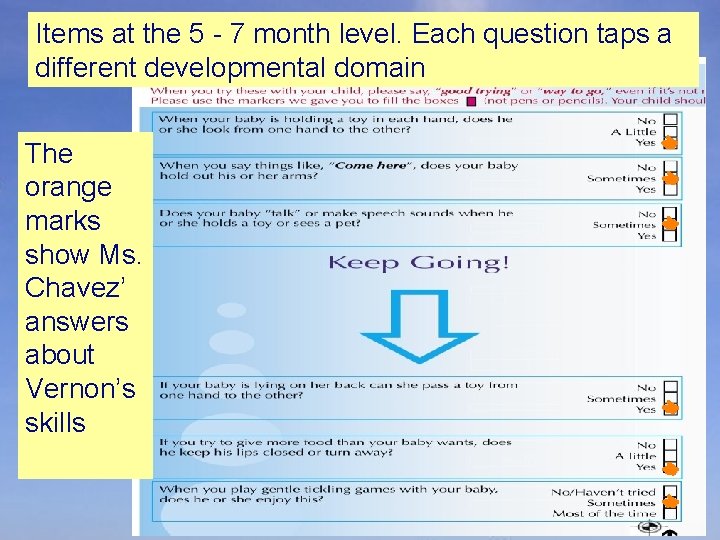 Items at the 5 - 7 month level. Each question taps a different developmental