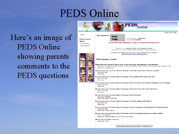 PEDS Online Here’s an image of PEDS Online showing parents comments to the PEDS