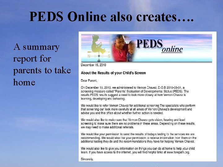 PEDS Online also creates…. A summary report for parents to take home 