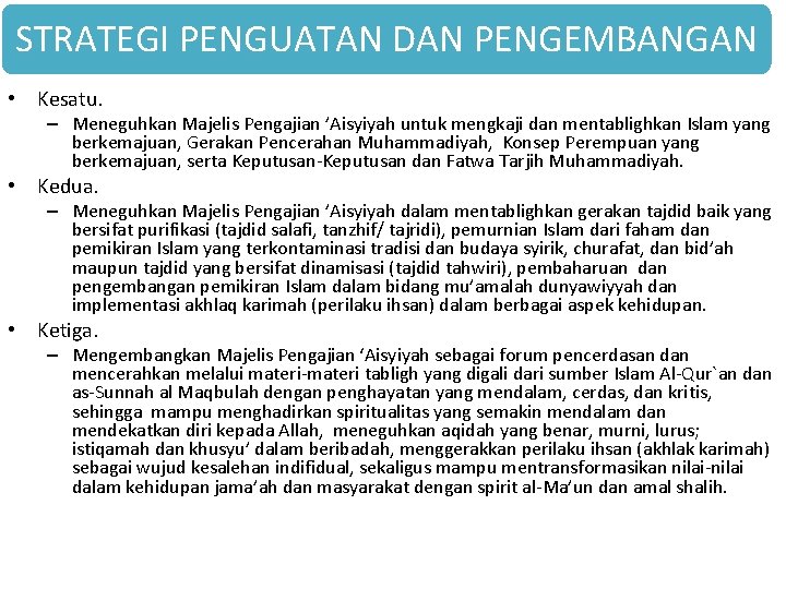 STRATEGI PENGUATAN DAN PENGEMBANGAN • Kesatu. – Meneguhkan Majelis Pengajian ’Aisyiyah untuk mengkaji dan