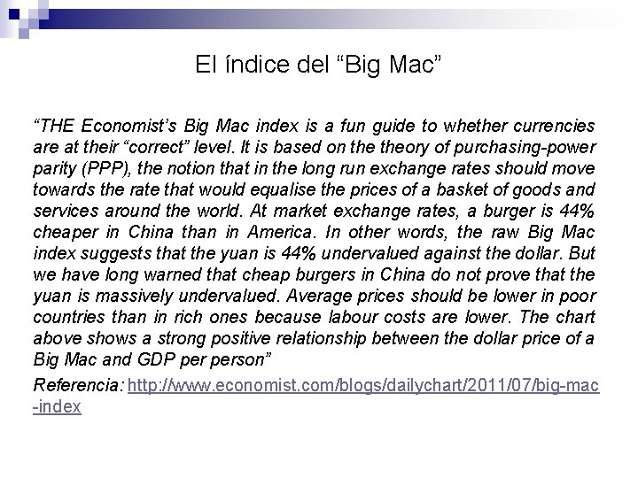 El índice del “Big Mac” “THE Economist’s Big Mac index is a fun guide