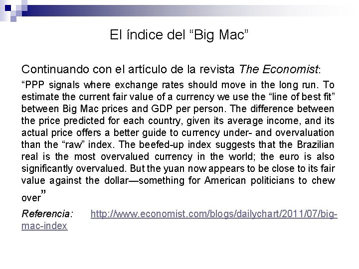 El índice del “Big Mac” Continuando con el artículo de la revista The Economist: