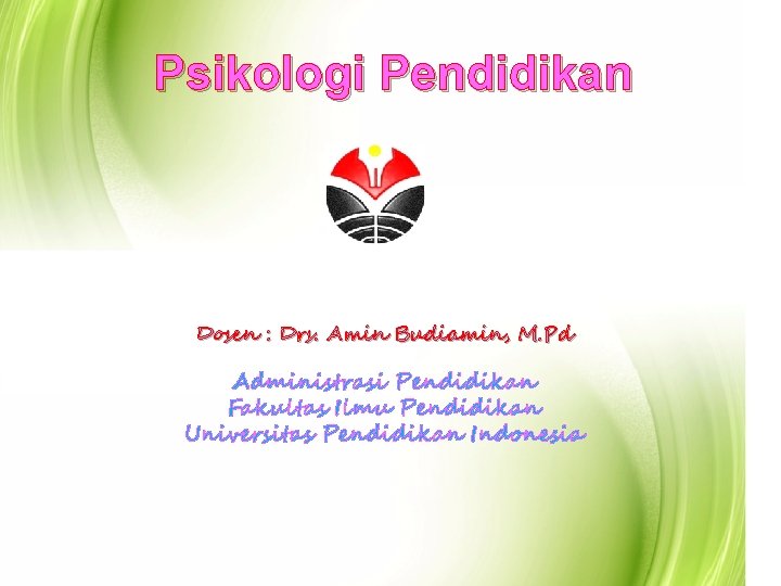 Psikologi Pendidikan Dosen Drs Amin Budiamin M Pd