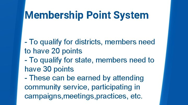 Membership Point System - To qualify for districts, members need to have 20 points