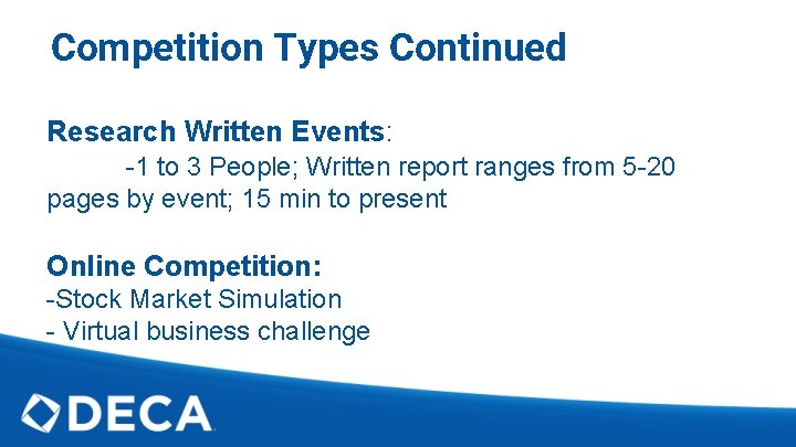 Competition Types Continued Research Written Events: -1 to 3 People; Written report ranges from