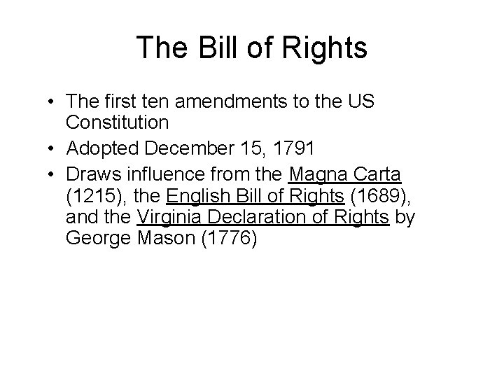 The Bill of Rights • The first ten amendments to the US Constitution •