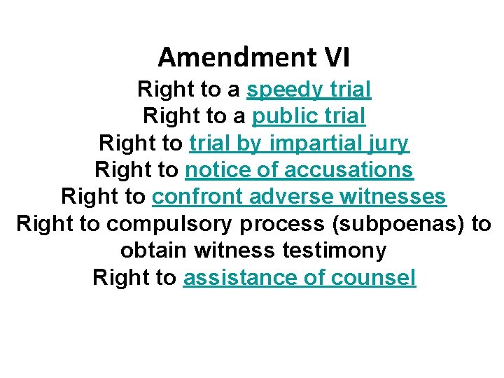 Amendment VI Right to a speedy trial Right to a public trial Right to