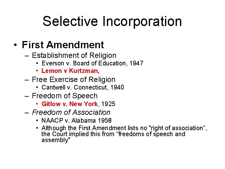 Selective Incorporation • First Amendment – Establishment of Religion • Everson v. Board of