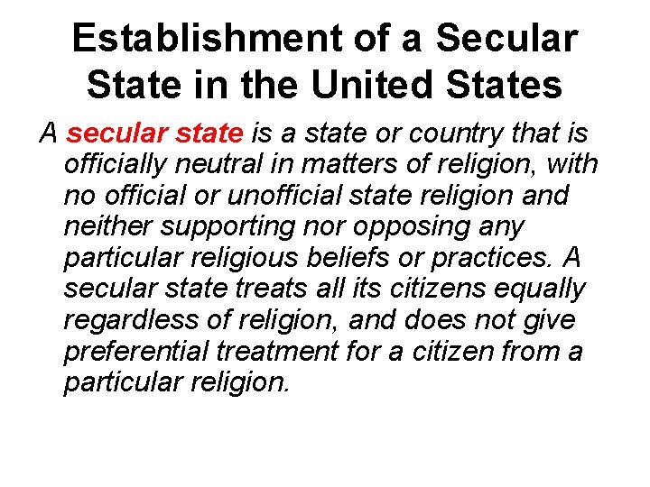 Establishment of a Secular State in the United States A secular state is a
