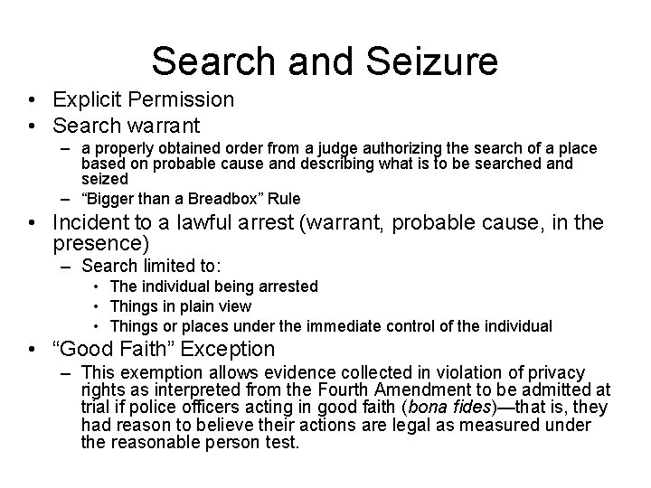 Search and Seizure • Explicit Permission • Search warrant – a properly obtained order