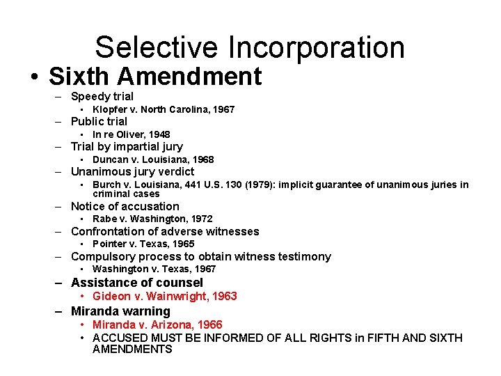 Selective Incorporation • Sixth Amendment – Speedy trial • Klopfer v. North Carolina, 1967