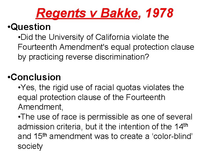 Regents v Bakke, 1978 • Question • Did the University of California violate the