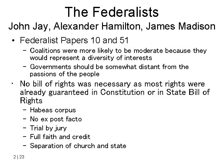 The Federalists John Jay, Alexander Hamilton, James Madison • Federalist Papers 10 and 51