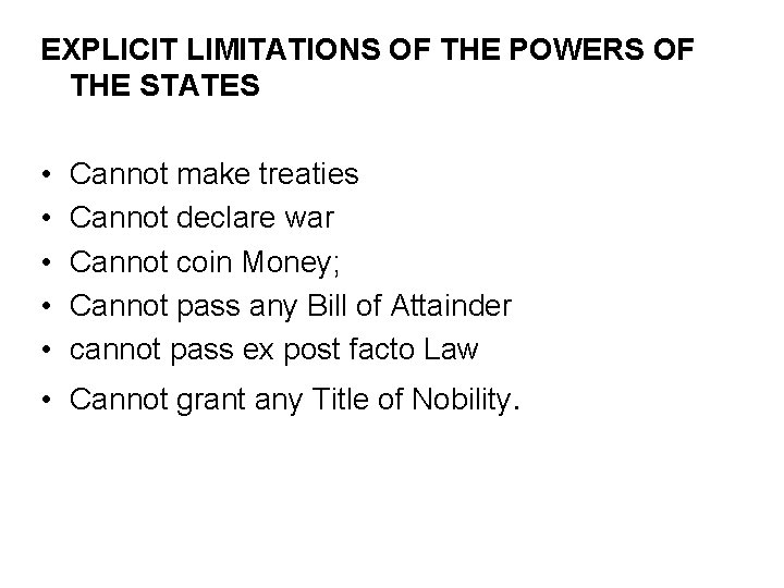 EXPLICIT LIMITATIONS OF THE POWERS OF THE STATES • • • Cannot make treaties