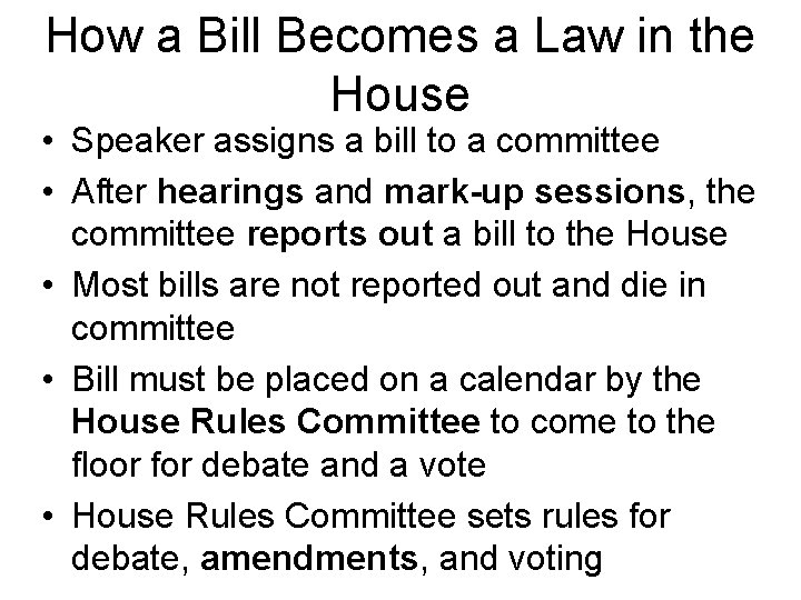 How a Bill Becomes a Law in the House • Speaker assigns a bill