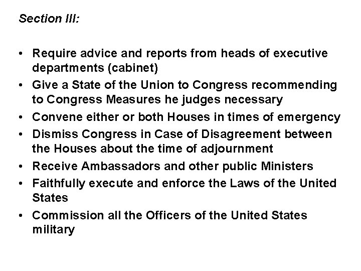 Section III: • Require advice and reports from heads of executive departments (cabinet) •