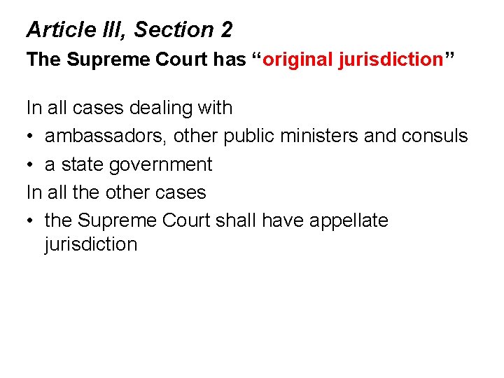 Article III, Section 2 The Supreme Court has “original jurisdiction” In all cases dealing