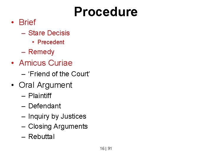  • Brief Procedure – Stare Decisis • Precedent – Remedy • Amicus Curiae