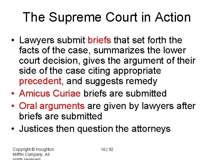 The Supreme Court in Action • Lawyers submit briefs that set forth the facts