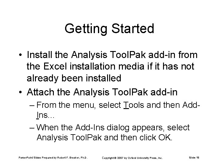 Getting Started • Install the Analysis Tool. Pak add-in from the Excel installation media