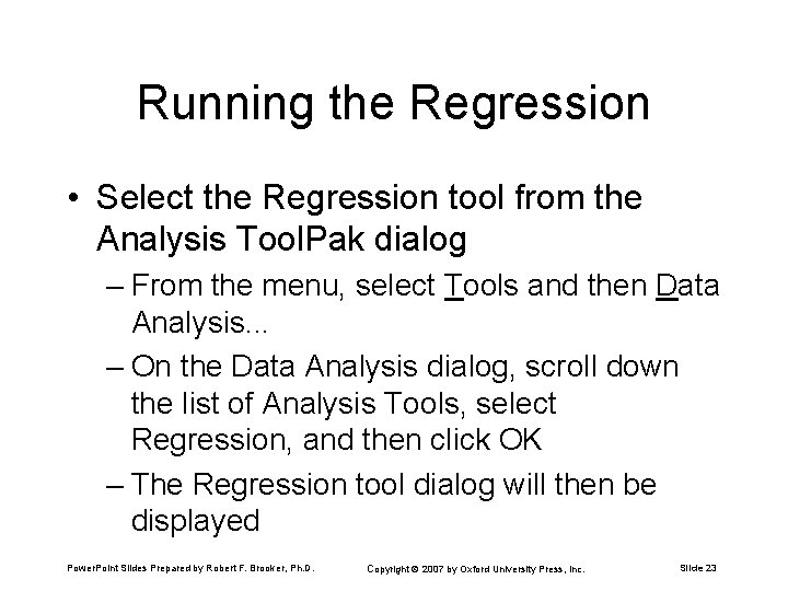 Running the Regression • Select the Regression tool from the Analysis Tool. Pak dialog