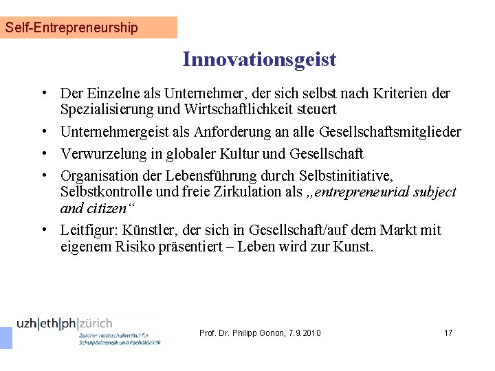 Self-Entrepreneurship Innovationsgeist • Der Einzelne als Unternehmer, der sich selbst nach Kriterien der Spezialisierung