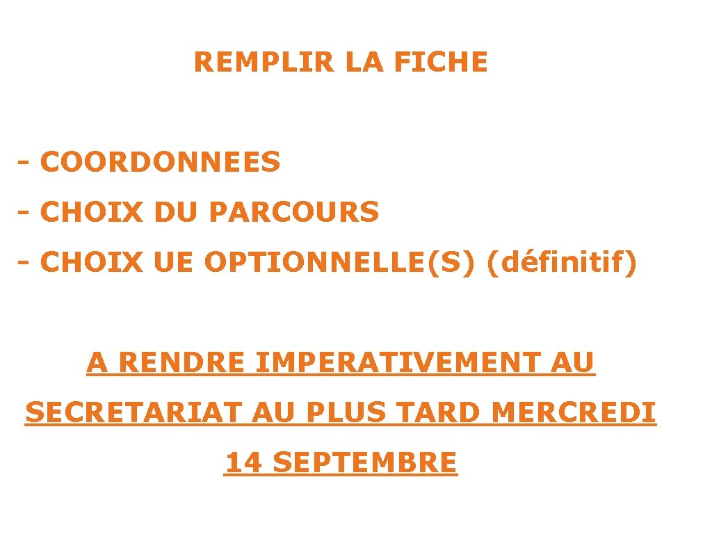 REMPLIR LA FICHE - COORDONNEES - CHOIX DU PARCOURS - CHOIX UE OPTIONNELLE(S) (définitif)