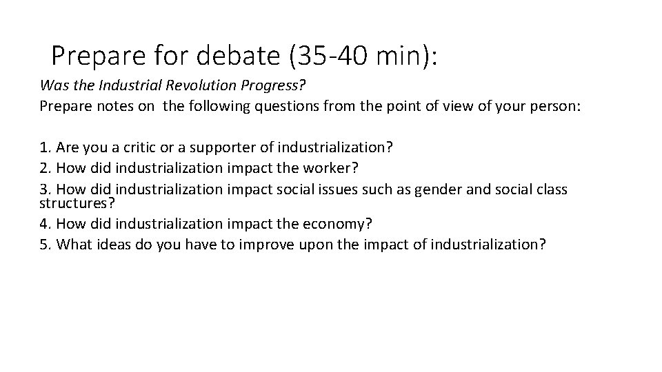 Prepare for debate (35 -40 min): Was the Industrial Revolution Progress? Prepare notes on