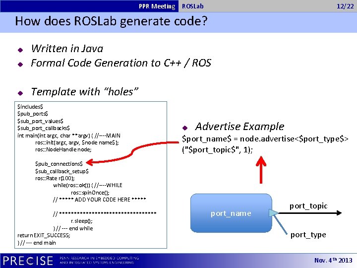 PPR Meeting ROSLab 12/22 How does ROSLab generate code? u Written in Java Formal