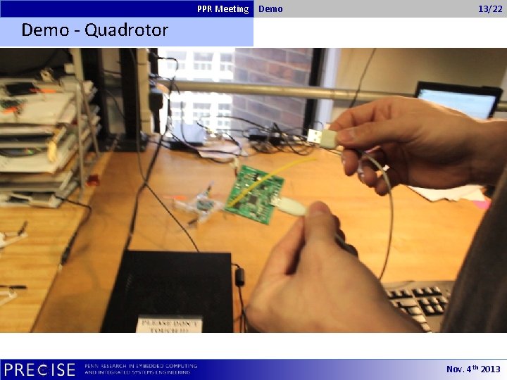 PPR Meeting Demo 13/22 Demo - Quadrotor Nov. 4 th 2013 